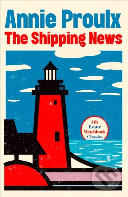 Kniha: The Shipping News (Annie Proulx). Fourth Estate, 2019 Kniha: The Shipping News (Annie Proulx). Fourth Estate, 2019