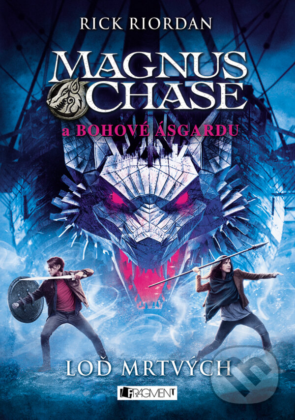 E-kniha: Magnus Chase a bohové Ásgardu: Loď mrtvých (Rick Riordan). Nakladatelství Fragment, 2018 E-kniha: Magnus Chase a bohové Ásgardu: Loď mrtvých (Rick Riordan). Nakladatelství Fragment, 2018
