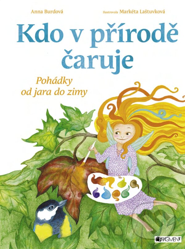 E-kniha: Kdo v přírodě čaruje (Anna Burdová). Nakladatelství Fragment, 2018 E-kniha: Kdo v přírodě čaruje (Anna Burdová). Nakladatelství Fragment, 2018