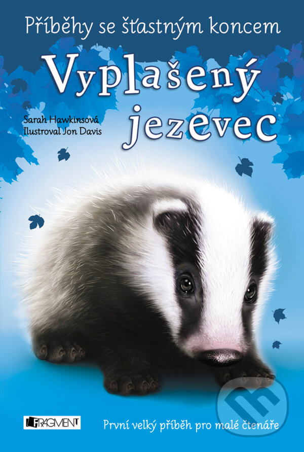 E-kniha: Příběhy se šťastným koncem: Vyplašený jezevec (Sarah Hawkins). Nakladatelství Fragment, 2018 E-kniha: Příběhy se šťastným koncem: Vyplašený jezevec (Sarah Hawkins). Nakladatelství Fragment, 2018