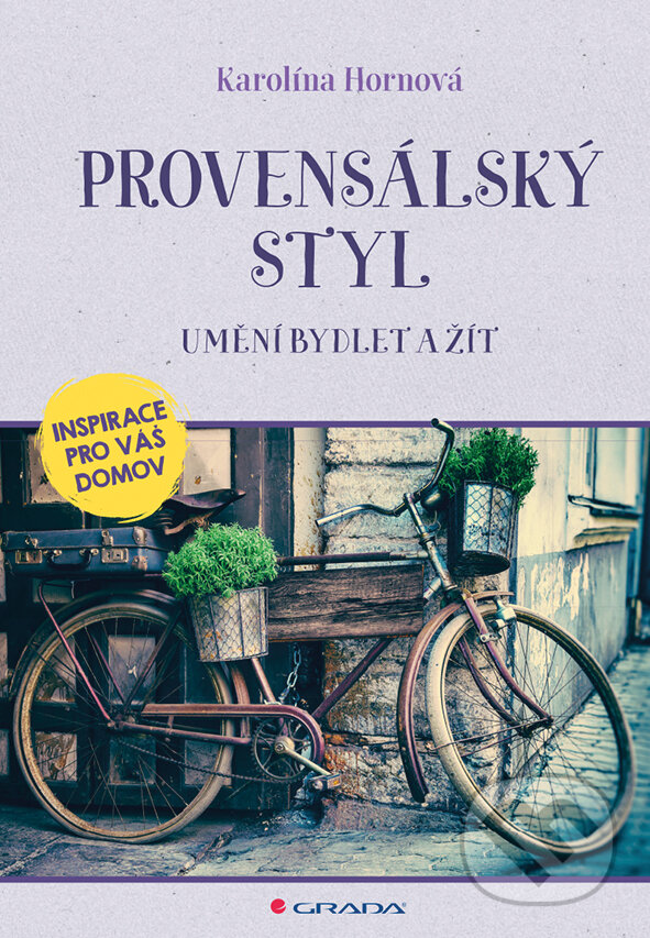 E-kniha: Provensálský styl (Karolína Hornová). Grada, 2018 E-kniha: Provensálský styl (Karolína Hornová). Grada, 2018