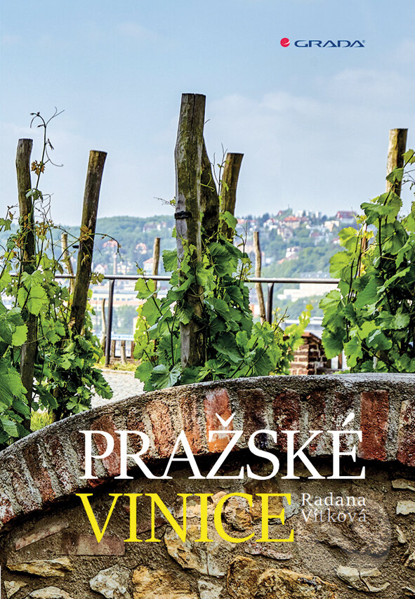 E-kniha: Pražské vinice (Radana Vítková). Grada, 2018 E-kniha: Pražské vinice (Radana Vítková). Grada, 2018