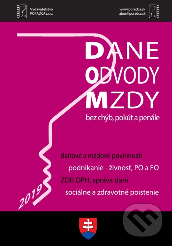 Kniha: Dane, Odvody a Mzdy (DOM) - Bez chýb, pokút a penále (Poradca s.r.o.). Poradca s.r.o., 2019 Kniha: Dane, Odvody a Mzdy (DOM) - Bez chýb, pokút a penále (Poradca s.r.o.). Poradca s.r.o., 2019