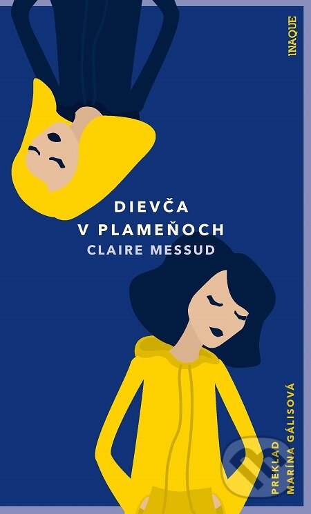 E-kniha: Dievča v plameňoch (Claire Messud). Inaque, 2019 E-kniha: Dievča v plameňoch (Claire Messud). Inaque, 2019