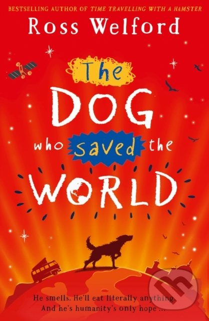 Kniha: The Dog Who Saved the World (Ross Welford). HarperCollins, 2018 Kniha: The Dog Who Saved the World (Ross Welford). HarperCollins, 2018
