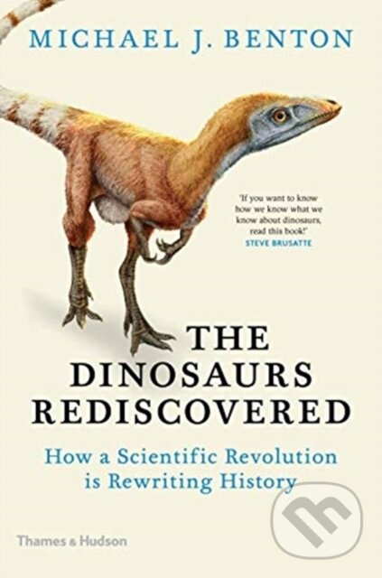 Kniha: The Dinosaurs Rediscovered (Michael J. Benton). Thames & Hudson, 2019 Kniha: The Dinosaurs Rediscovered (Michael J. Benton). Thames & Hudson, 2019