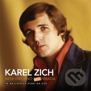 Hudobné CD: Karel Zich: Není všechno hitparáda (Supraphon). Supraphon, 2019 Hudobné CD: Karel Zich: Není všechno hitparáda (Supraphon). Supraphon, 2019