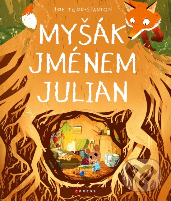 Kniha: Myšák jménem Julian (Joe Todd-Stanton). CPRESS, 2019 Kniha: Myšák jménem Julian (Joe Todd-Stanton). CPRESS, 2019