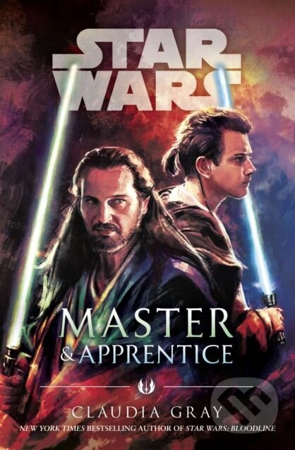 Kniha: Star Wars: Master and Apprentice (Claudia Gray). Cornerstone, 2019 Kniha: Star Wars: Master and Apprentice (Claudia Gray). Cornerstone, 2019