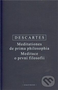 Kniha: Meditace o první filosofii (René Descartes). OIKOYMENH, 2010 Kniha: Meditace o první filosofii (René Descartes). OIKOYMENH, 2010