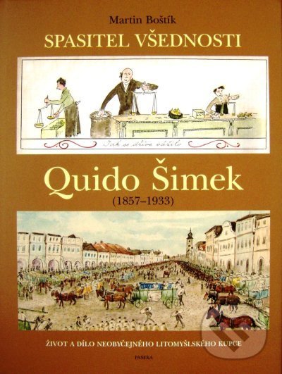Quido Šimek - Spasitel všednosti - Martin Boštík, Paseka, 2007