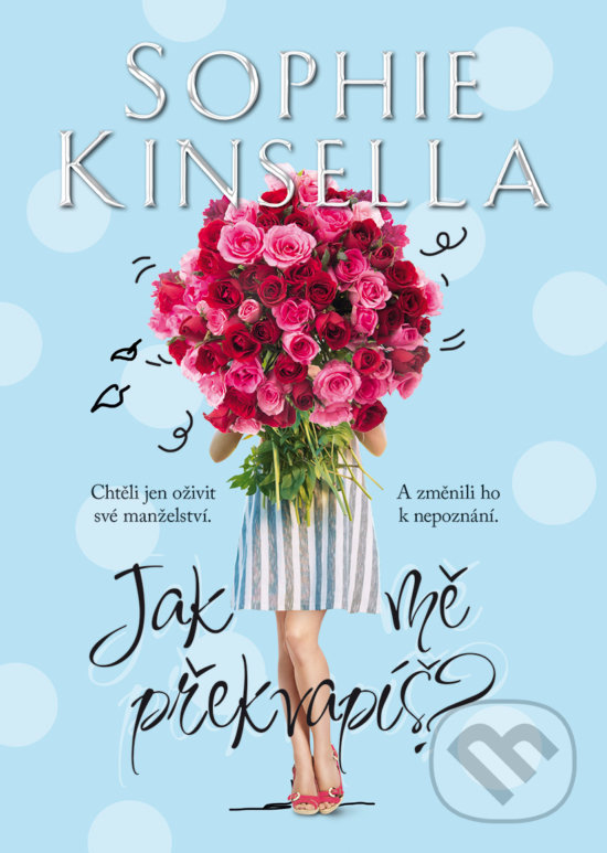 Kniha: Jak mě překvapíš? (Sophie Kinsella). BB/art, 2019 Kniha: Jak mě překvapíš? (Sophie Kinsella). BB/art, 2019