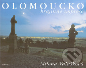 Kniha: Olomoucko (Milena Valušková). Fontána, 2005 Kniha: Olomoucko (Milena Valušková). Fontána, 2005
