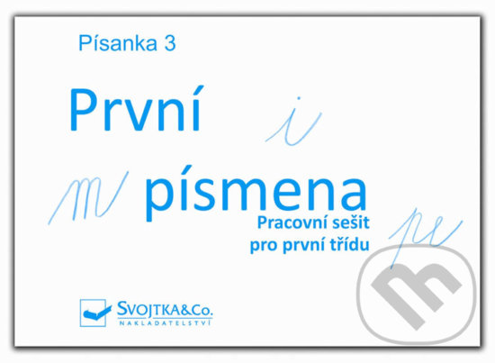 Kniha: Písanka 3 – První písmena (Svojtka&Co.). Svojtka&Co., 2012 Kniha: Písanka 3 – První písmena (Svojtka&Co.). Svojtka&Co., 2012
