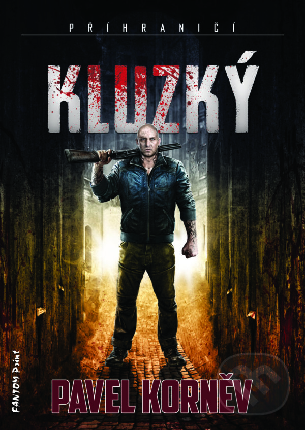 E-kniha: Kluzký (Pavel Korněv). FANTOM Print, 2015 E-kniha: Kluzký (Pavel Korněv). FANTOM Print, 2015