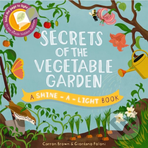 Kniha: Secrets of the Vegetable Garden (Carron Brown). Ivy Press, 2017 Kniha: Secrets of the Vegetable Garden (Carron Brown). Ivy Press, 2017