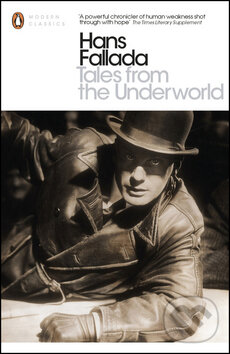 Kniha: Tales from the Underworld (Hans Fallada). Penguin Books, 2014 Kniha: Tales from the Underworld (Hans Fallada). Penguin Books, 2014