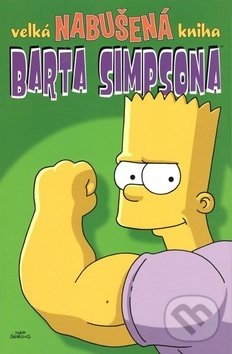Kniha: Velká nabušená kniha Barta Simpsona (Crew). Crew, 2018 Kniha: Velká nabušená kniha Barta Simpsona (Crew). Crew, 2018