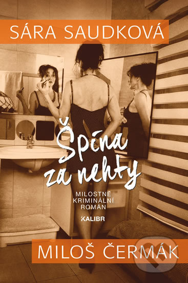 Kniha: Špína za nehty (Miloš Čermák a Sára Saudková). Kalibr, 2019 Kniha: Špína za nehty (Miloš Čermák a Sára Saudková). Kalibr, 2019