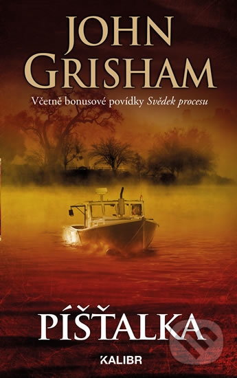 Kniha: Píšťalka (John Grisham). Kalibr, 2019 Kniha: Píšťalka (John Grisham). Kalibr, 2019