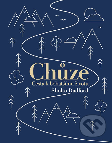 Kniha: Chůze (Sholto Radford). Esence, 2019 Kniha: Chůze (Sholto Radford). Esence, 2019