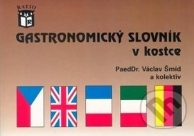 Kniha: Gastronomický slovník v kostce (Václav Šmíd). Ratio Kniha: Gastronomický slovník v kostce (Václav Šmíd). Ratio