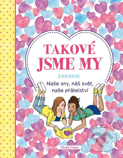 Kniha: Takové jsme my - zápisník (Mladá fronta). Mladá fronta, 2019 Kniha: Takové jsme my - zápisník (Mladá fronta). Mladá fronta, 2019