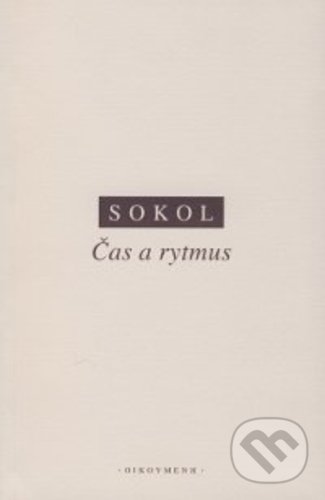 Kniha: Čas a rytmus (Jan Sokol). OIKOYMENH, 2019 Kniha: Čas a rytmus (Jan Sokol). OIKOYMENH, 2019