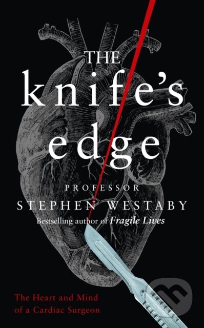 Kniha: The Knife's Edge (Stephen Westaby). HarperCollins, 2019 Kniha: The Knife's Edge (Stephen Westaby). HarperCollins, 2019