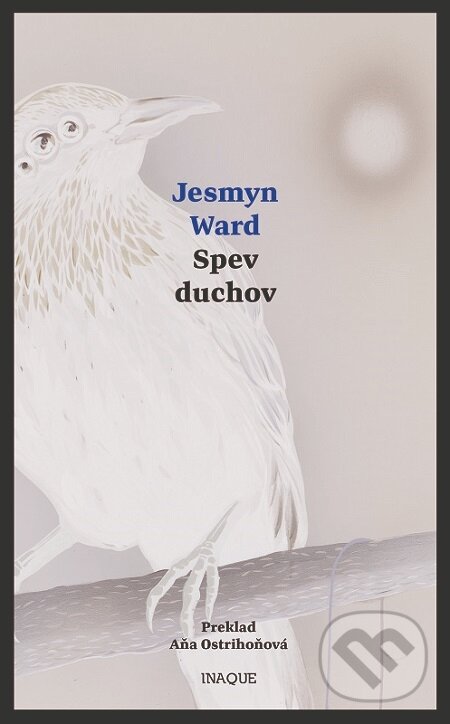E-kniha: Spev duchov (Jesmyn Ward). Inaque, 2019 E-kniha: Spev duchov (Jesmyn Ward). Inaque, 2019