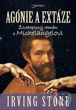 Kniha: Agónie a extáze (Irving Stone). Jota, 2019 Kniha: Agónie a extáze (Irving Stone). Jota, 2019