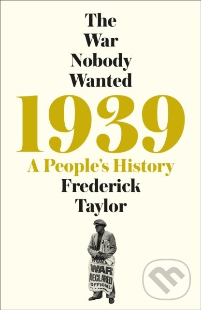 Kniha: 1939 (Frederick Taylor). Picador, 2019 Kniha: 1939 (Frederick Taylor). Picador, 2019