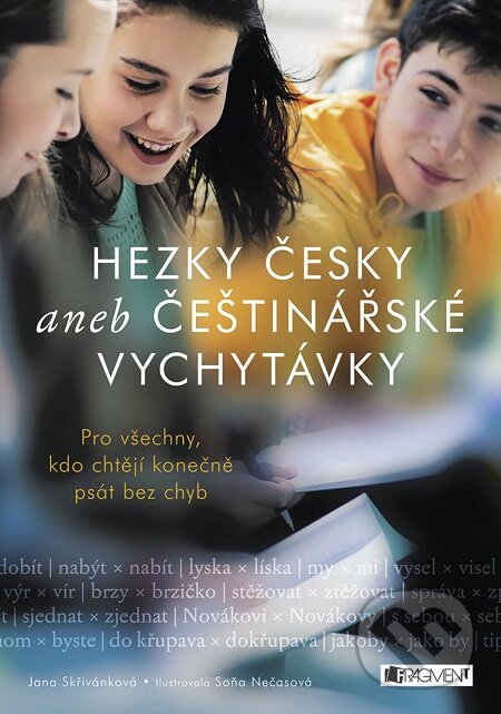 E-kniha: Hezky česky aneb Češtinářské vychytávky (Jana Skřivánková). Nakladatelství Fragment, 2018 E-kniha: Hezky česky aneb Češtinářské vychytávky (Jana Skřivánková). Nakladatelství Fragment, 2018