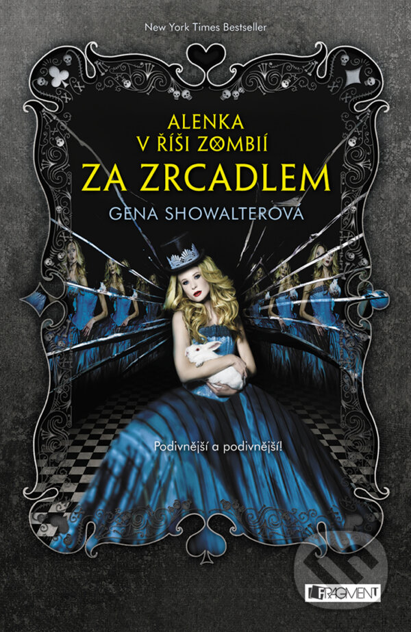 E-kniha: Alenka v říši zombií: Za zrcadlem (Gena Showalter). Nakladatelství Fragment, 2018 E-kniha: Alenka v říši zombií: Za zrcadlem (Gena Showalter). Nakladatelství Fragment, 2018