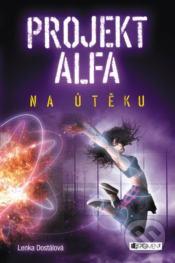 E-kniha: Projekt Alfa: Na útěku (Lenka Dostálová). Nakladatelství Fragment, 2018 E-kniha: Projekt Alfa: Na útěku (Lenka Dostálová). Nakladatelství Fragment, 2018