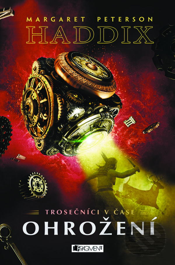 E-kniha: Trosečníci v čase: Ohrožení (Margaret Peterson Haddix). Nakladatelství Fragment, 2017 E-kniha: Trosečníci v čase: Ohrožení (Margaret Peterson Haddix). Nakladatelství Fragment, 2017