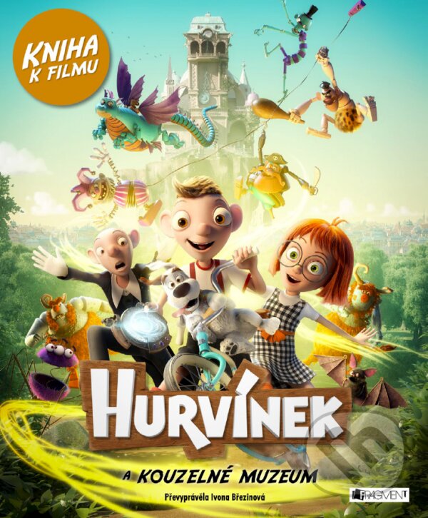 E-kniha: Hurvínek a kouzelné muzeum: Kniha k filmu (Ivona Březinová). Nakladatelství Fragment, 2017 E-kniha: Hurvínek a kouzelné muzeum: Kniha k filmu (Ivona Březinová). Nakladatelství Fragment, 2017