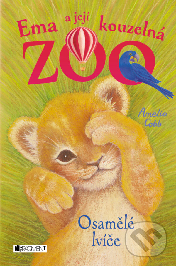 E-kniha: Ema a její kouzelná ZOO: Osamělé lvíče (Amelia Cobb). Nakladatelství Fragment, 2017 E-kniha: Ema a její kouzelná ZOO: Osamělé lvíče (Amelia Cobb). Nakladatelství Fragment, 2017