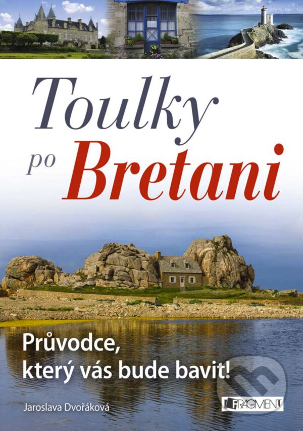 E-kniha: Toulky po Bretani (Jaroslava Dvořáková). Nakladatelství Fragment, 2017 E-kniha: Toulky po Bretani (Jaroslava Dvořáková). Nakladatelství Fragment, 2017