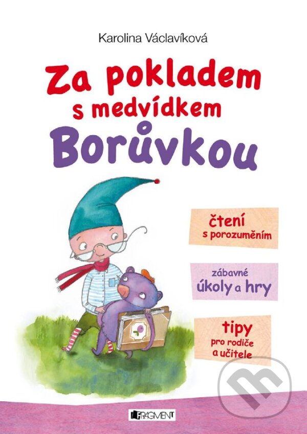 E-kniha: Za pokladem s medvídkem Borůvkou (Karolina Václavíková). Nakladatelství Fragment, 2017 E-kniha: Za pokladem s medvídkem Borůvkou (Karolina Václavíková). Nakladatelství Fragment, 2017
