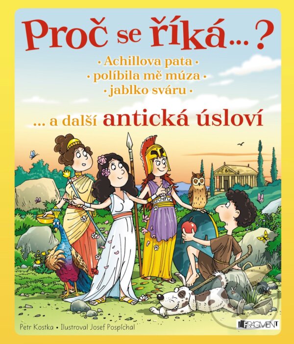 E-kniha: Proč se říká…? Achillova pata, políbila mě múza, jablko sváru (Petr Kostka). Nakladatelství Fragment, 2016 E-kniha: Proč se říká…? Achillova pata, políbila mě múza, jablko sváru (Petr Kostka). Nakladatelství Fragment, 2016