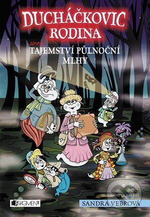 E-kniha: Ducháčkovic rodina aneb Tajemství půlnoční mlhy (Sandra Vebrová). Nakladatelství Fragment, 2016 E-kniha: Ducháčkovic rodina aneb Tajemství půlnoční mlhy (Sandra Vebrová). Nakladatelství Fragment, 2016