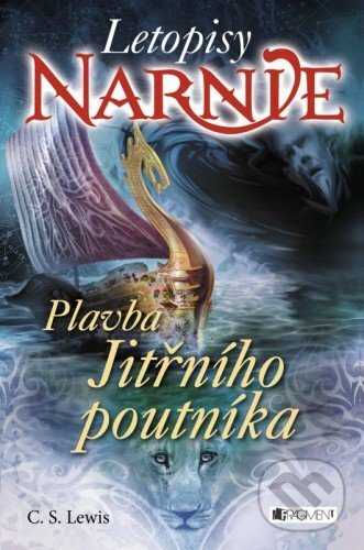 E-kniha: Letopisy Narnie - Plavba jitřního poutníka (C.S. Lewis). Nakladatelství Fragment, 2016 E-kniha: Letopisy Narnie - Plavba jitřního poutníka (C.S. Lewis). Nakladatelství Fragment, 2016