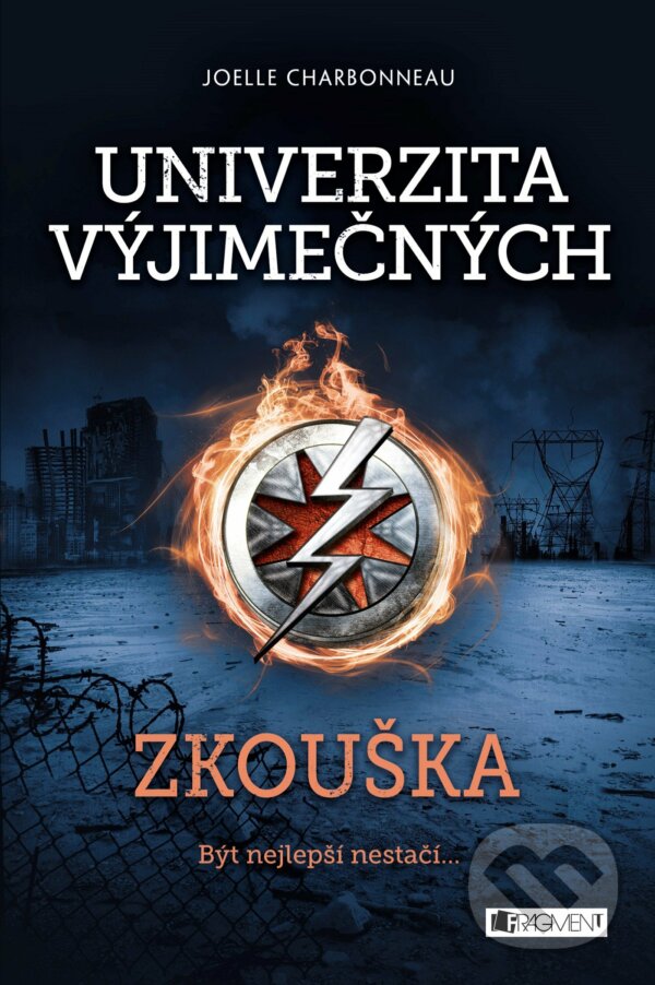 E-kniha: Univerzita výjimečných: Zkouška (Joelle Charbonneau). Nakladatelství Fragment, 2016 E-kniha: Univerzita výjimečných: Zkouška (Joelle Charbonneau). Nakladatelství Fragment, 2016