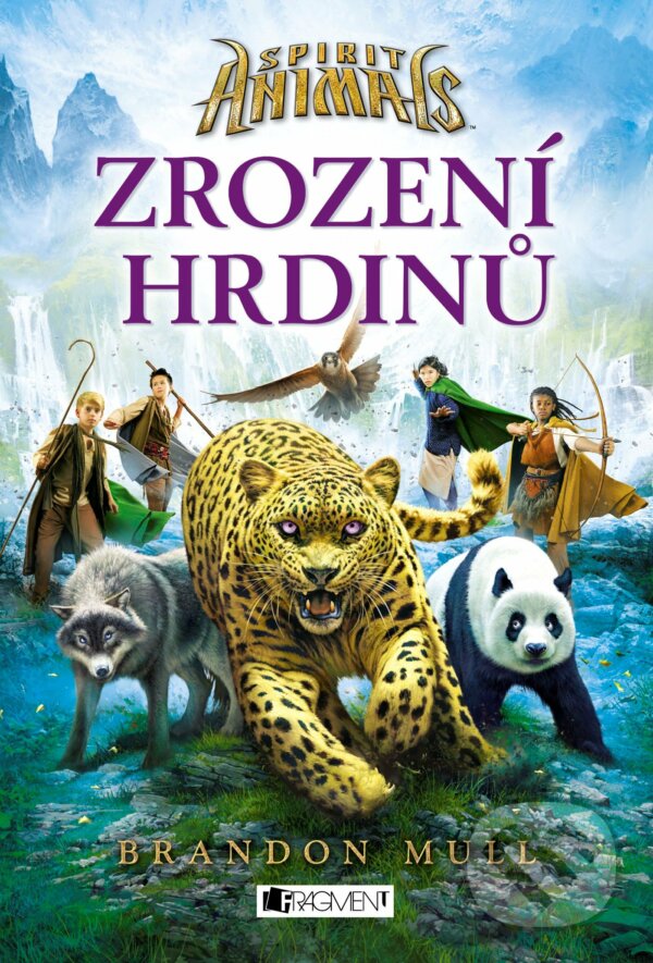 E-kniha: Spirit Animals: Zrození hrdinů (Brandon Mull). Nakladatelství Fragment, 2015 E-kniha: Spirit Animals: Zrození hrdinů (Brandon Mull). Nakladatelství Fragment, 2015