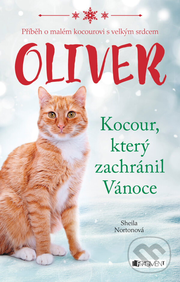 E-kniha: Oliver - Kocour, který zachránil Vánoce (Sheila Norton). Nakladatelství Fragment, 2016 E-kniha: Oliver - Kocour, který zachránil Vánoce (Sheila Norton). Nakladatelství Fragment, 2016