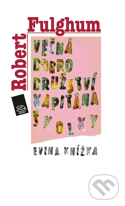 E-kniha: Věčná dobrodružství Kapitána Školky (Robert Fulghum). Argo, 2011 E-kniha: Věčná dobrodružství Kapitána Školky (Robert Fulghum). Argo, 2011