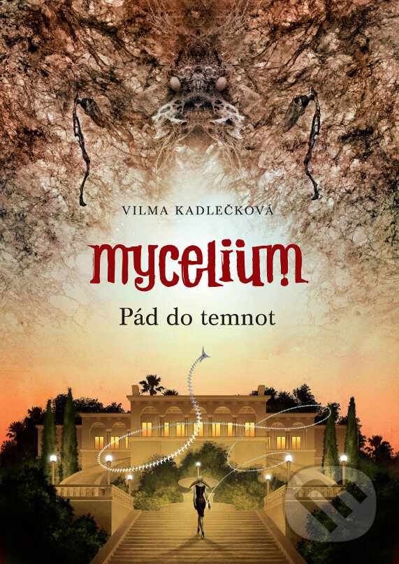E-kniha: Mycelium III: Pád do temnot (Vilma Kadlečková). Argo, 2014 E-kniha: Mycelium III: Pád do temnot (Vilma Kadlečková). Argo, 2014