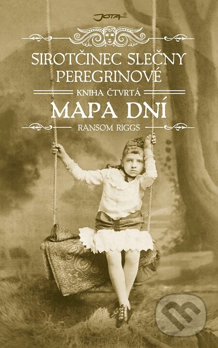 E-kniha: Sirotčinec slečny Peregrinové 4: Mapa dní (Ransom Riggs). Jota, 2019 E-kniha: Sirotčinec slečny Peregrinové 4: Mapa dní (Ransom Riggs). Jota, 2019