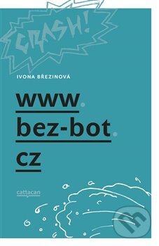 Kniha: www.bez-bot.cz (Ivona Březinová). Cattacan, 2018 Kniha: www.bez-bot.cz (Ivona Březinová). Cattacan, 2018